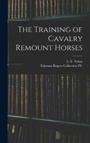 Cover image for The Training of Cavalry Remount Horses