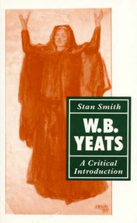 Cover image for W. B. Yeats: A Critical Introduction