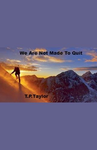 Cover image for We Are Not Made To Quit