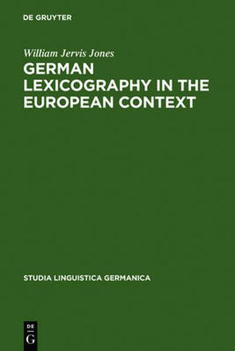 Cover image for German Lexicography in the European Context: A descriptive bibliography of printed dictionaries and word lists containing German language (1600-1700)