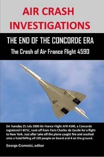 Cover image for Air Crash Investigations: THE END OF THE CONCORDE ERA, The Crash of Air France Flight 4590