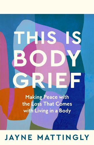 Cover image for This Is Body Grief
