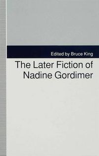 Cover image for The Later Fiction of Nadine Gordimer