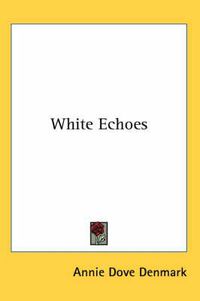 Cover image for White Echoes