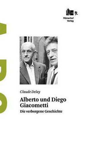 Cover image for Alberto und Diego Giacometti: Die verborgene Geschichte