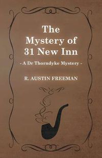Cover image for The Mystery of 31 New Inn (A Dr Thorndyke Mystery)