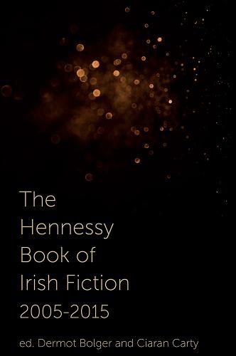 Cover image for The Hennessy Book of Irish Fiction 2005-2015