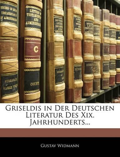 Cover image for Griseldis in Der Deutschen Literatur Des XIX. Jahrhunderts...