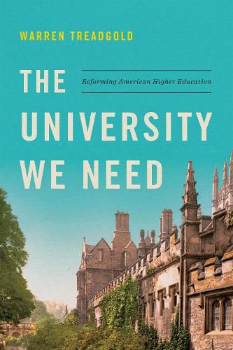 Cover image for The University We Need: Reforming American Higher Education