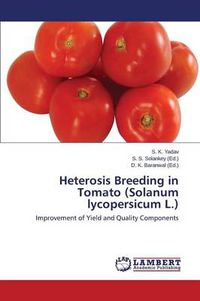 Cover image for Heterosis Breeding in Tomato (Solanum Lycopersicum L.)