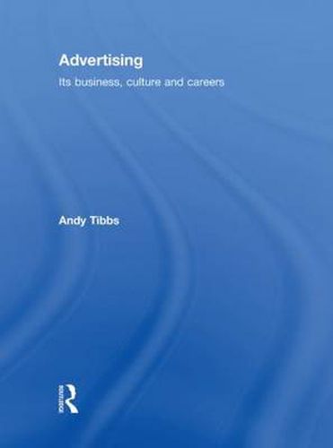 Cover image for Advertising: Its Business, Culture and Careers