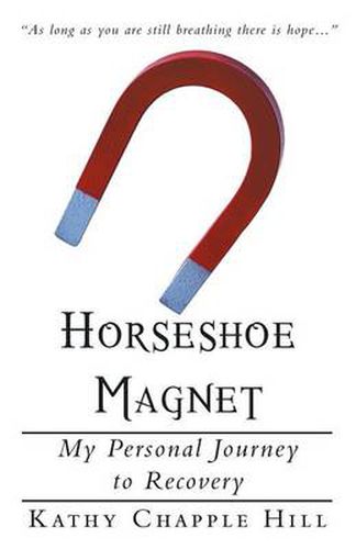 Cover image for Horseshoe Magnet: My Personal Journey to Recovery