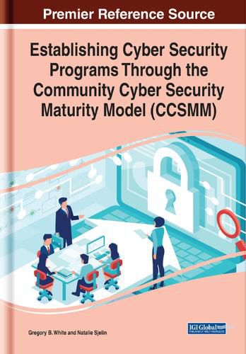 Cover image for Establishing Cyber Security Programs Through the Community Cyber Security Maturity Model (CCSMM)