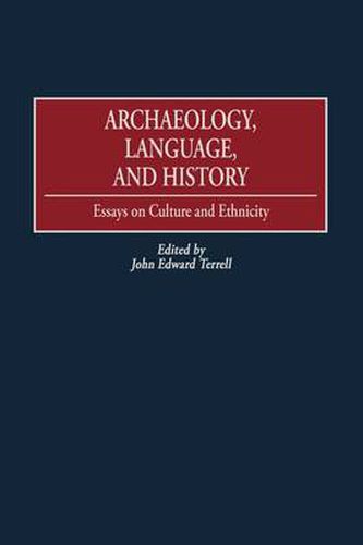 Archaeology, Language, and History: Essays on Culture and Ethnicity