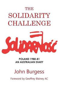 Cover image for The Solidarity Challenge: Poland 1980-81, an Australian Diary