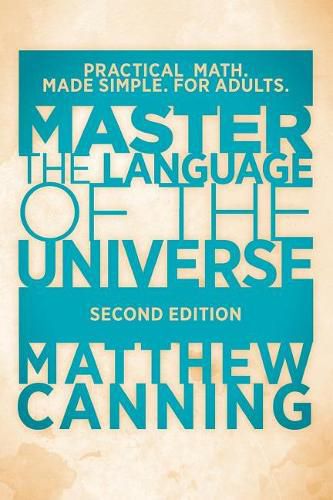 Cover image for Master the Language of the Universe: Practical Math. Made Simple. For Adults.