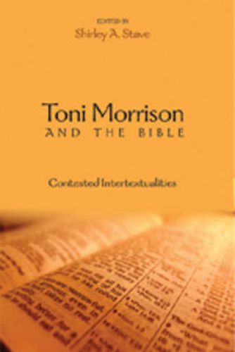 Toni Morrison and the Bible: Contested Intertextualities