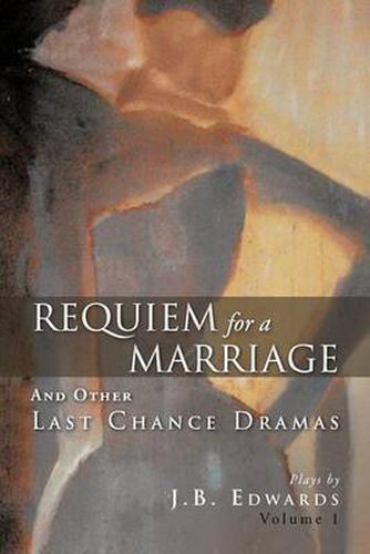 Cover image for Requiem for a Marriage: And Other Last Chance Dramas