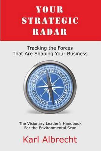 Cover image for Your Strategic Radar: Tracking The Forces That Are Shaping Your Business