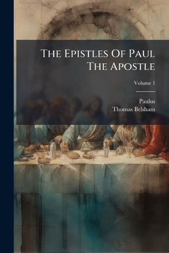 Cover image for The Epistles of Paul the Apostle, Volume 1