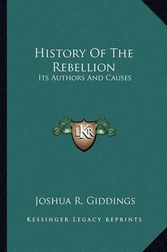 Cover image for History of the Rebellion: Its Authors and Causes