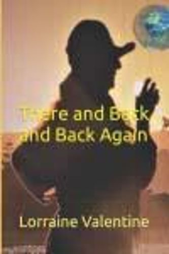 Cover image for There and Back and Back Again