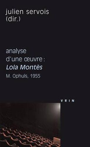 Cover image for Lola Montes (M. Ophuls, 1955) Analyse d'Une Oeuvre