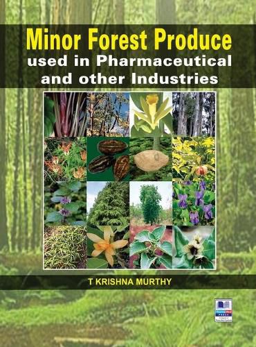 Cover image for Minor Forest Produce used in Pharmaceutical and other Industries