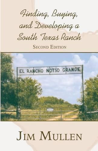 Cover image for Finding, Buying, and Developing a South Texas Ranch