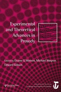 Cover image for Experimental and Theoretical Advances in Prosody: A Special Issue of Language and Cognitive Processes