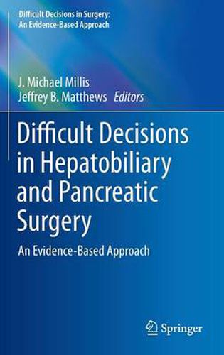 Difficult Decisions in Hepatobiliary and Pancreatic Surgery: An Evidence-Based Approach