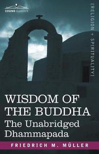 Cover image for Wisdom of the Buddha: The Unabridged Dhammapada