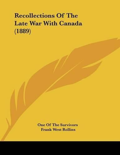 Recollections of the Late War with Canada (1889)