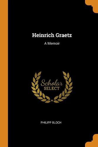 Heinrich Graetz: A Memoir