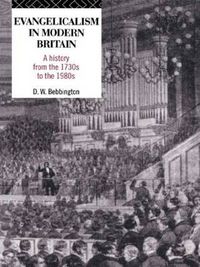 Cover image for Evangelicalism in Modern Britain: A History from the 1730s to the 1980s