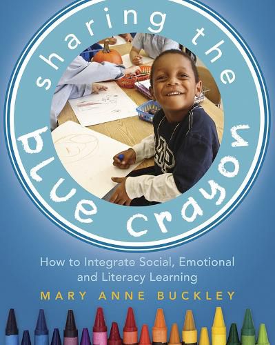 Cover image for Sharing the Blue Crayon: How to Integrate Social, Emotional, and Literacy Learning