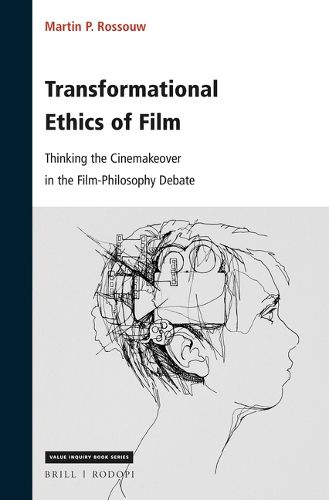 Cover image for Transformational Ethics of Film: Thinking the Cinemakeover in the Film-Philosophy Debate