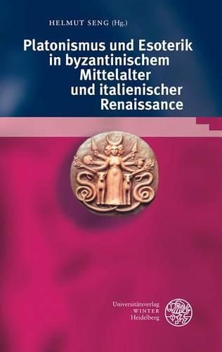 Cover image for Platonismus Und Esoterik in Byzantinischem Mittelalter Und Italienischer Renaissance