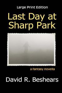 Cover image for Last Day at Sharp Park - LPE: Large Print Edition