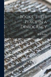 Cover image for Books, Their Place in a Democracy