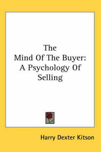 Cover image for The Mind of the Buyer: A Psychology of Selling
