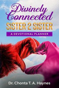 Cover image for Divinely Connected: Sister 2 Sister