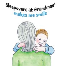 Cover image for Sleepovers at Grandmas' makes me smile