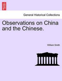 Cover image for Observations on China and the Chinese.