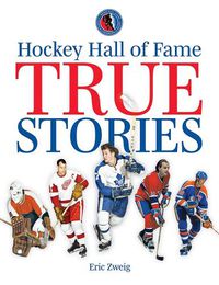 Cover image for Hockey Hall of Fame True Stories