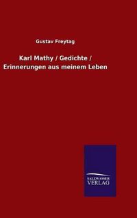 Cover image for Karl Mathy / Gedichte / Erinnerungen aus meinem Leben