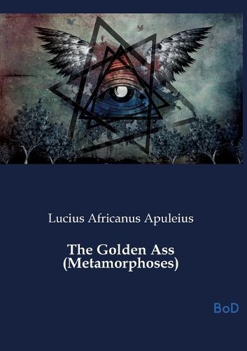 Cover image for The Golden Ass (Metamorphoses)