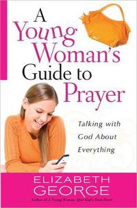 Cover image for A Young Woman's Guide to Prayer: Talking with God About Everything
