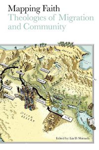 Cover image for Mapping Faith: Theologies of Migration and Community