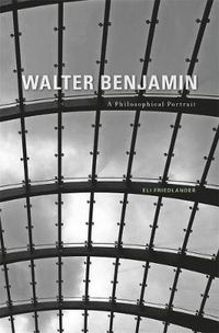 Cover image for Walter Benjamin: A Philosophical Portrait